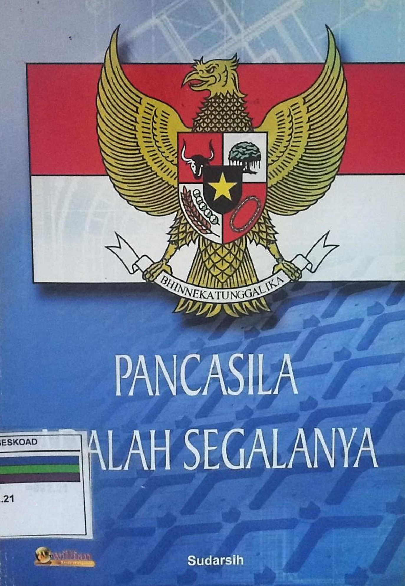 Pancasila adalah Segalanya_Sudarsih